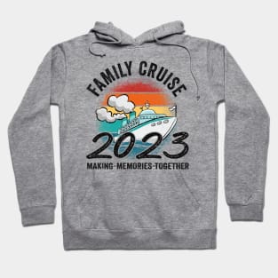 Family Cruise 2023 Making Memories For A Life Time Hoodie